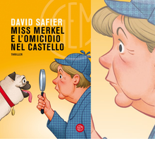 “Miss Merkel e l'omicidio nel castello” di David Safier. Ecco la nuova Signora in giallo