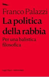 La politica della rabbia. Per una balistica filosofica