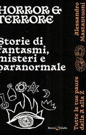 Horror & Terrore. Storie di fantasmi, misteri e paranormale