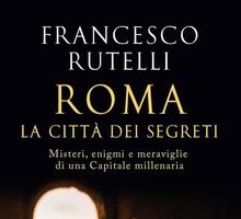 Roma, la città dei segreti