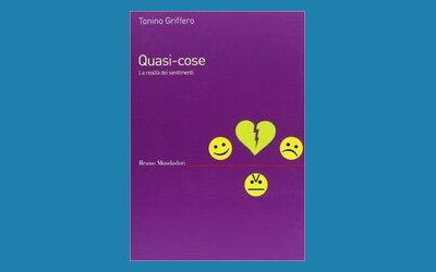 Quasi-cose. La realtà dei sentimenti