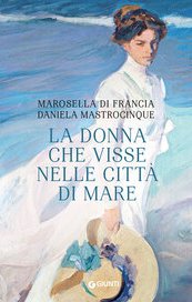 La donna che visse nelle città di mare