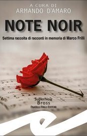 Note Noir. Settima raccolta di racconti in memoria di Marco Frilli