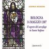 Copertina del libro Bologna 14 maggio 1307. Il segreto del sarcofago in Santo Stefano 