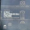 Copertina del libro Le ville della Piana dei Colli a Palermo: storia, conservazione e valorizzazione 