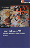 I muri del lungo '68. Manifesti e comunicazione politica in Italia