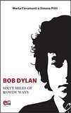 Bob Dylan. Sixty Miles of Rowdy Ways