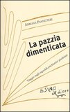 La pazzia dimenticata. Viaggio negli ospedali psichiatrici giudiziari
