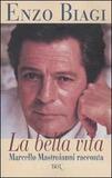 La bella vita, Marcello Mastroianni racconta