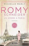 Romy Schneider. Un amore a Parigi
