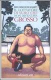 Il lottatore di sumo che non diventava grosso - Eric