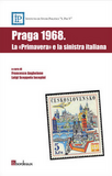 Praga 1968. La “Primavera” e la sinistra italiana