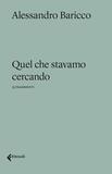Quel che stavamo cercando. 33 frammenti