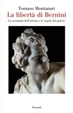 La libertà di Bernini. La sovranità dell'artista e le regole del potere