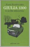 Giulia 1300 e altri miracoli