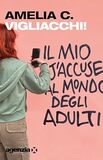 Vigliacchi! Il mio j'accuse al mondo degli adulti