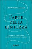 L'arte della lentezza. Trovare il tempo per sé in un mondo sempre in corsa