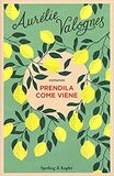Prendila come viene