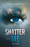 Shatter me