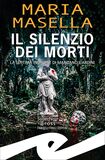 Il silenzio dei morti. La settima indagine di Maritano e Ardini