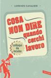 Cosa non dire quando cerchi lavoro: colloqui da incubo
