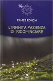 L'infinita pazienza di ricominciare