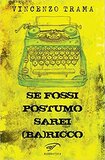 Se fossi postumo sarei (ba)ricco