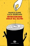 Invecchiano solo gli altri