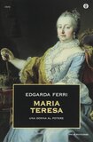 Maria Teresa. Una donna al potere