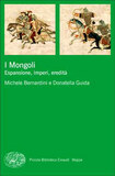 I Mongoli: espansione, imperi, eredità