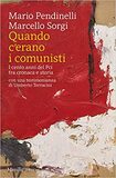 Quando c'erano i comunisti. I cento anni del Pci tra cronaca e storia