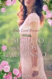 Il segreto delle rose d'autunno