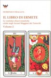 Il libro di Ermete. Le ventidue chiavi ermetiche celate negli Arcani Maggiori dei Tarocchi. Volume II