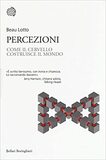 Percezioni. Come il cervello costruisce il mondo