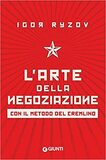 L'arte della negoziazione con il metodo del Cremlino