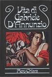 Vita di Gabriele D'Annunzio