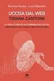 Uccisa dal web. Tiziana Cantone
