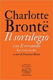 Il sortilegio con Il trovatello. Racconti inediti