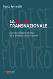 La città transnazionale. Il vissuto quotidiano del futuro senza differenze razziali e culturali