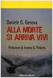 Alla morte si arriva vivi