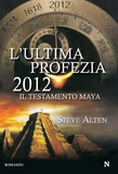 L'ultima profezia 2012. Il testamento Maya