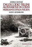 Dall'eccidio Tellini all'invasione di Corfù. Mussolini e l'Italia fascista