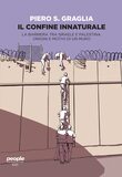 Il confine innaturale. La barriera tra Israele e Palestina