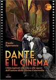 Dante e il cinema. I film ispirati alla vita e alle opere dell'autore della Divina Commedia