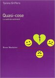 Quasi-cose. La realtà dei sentimenti