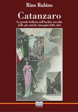 Catanzaro. La grande bellezza nell'inedita raccolta delle più antiche immagini della città