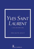Yves Saint Laurent. La storia del celebre stilista