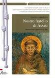 Nostro fratello di Assisi. Storia di un'esperienza di Dio