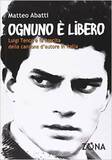 Ognuno è libero. Luigi Tenco e la nascita della canzone d'autore in Italia