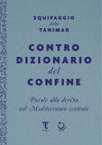 Controdizionario del confine. Parole alla deriva nel Mediterraneo centrale
